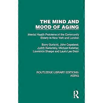 Ikääntymisen mieliala ja mieliala: New Yorkin ja Lontoon ikääntyneiden yhteisön mielenterveysongelmat (Routledge Library Editions: Aging)