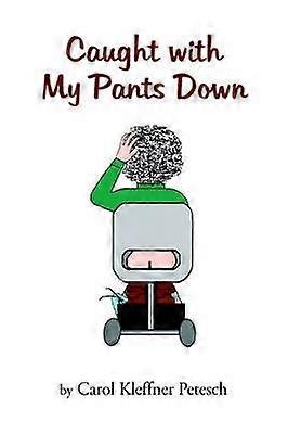 Caught with My Pants Down