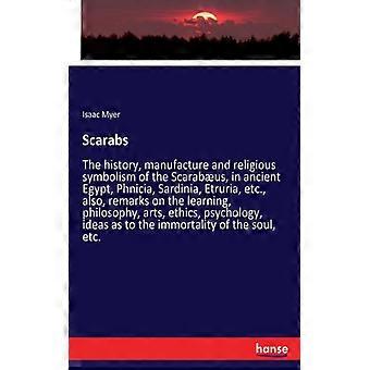 Scarabsthe History Manufacture And Religious Symbolism Of The Scarabus In - Isaac Myer - Paperback - English Book - History