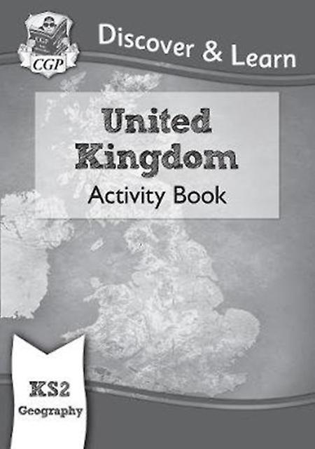 Ks2 Geography Discover Learn United Kingdom Activity Book by CGP Books Paperback Book