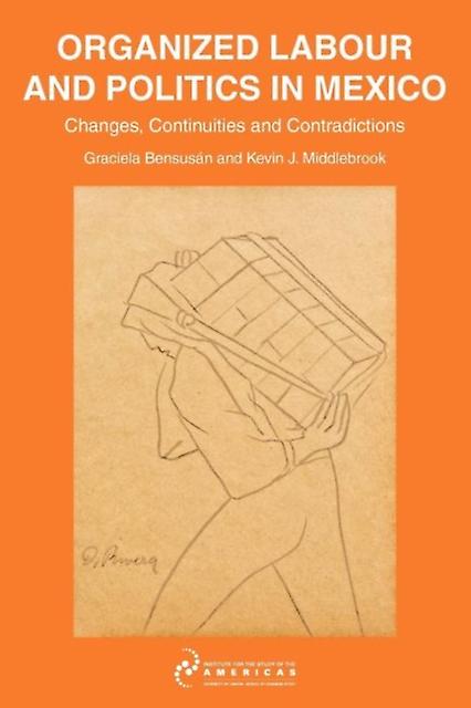 Organized Labour And Politics In Mexico by Kevin J. Middlebrook Paperback Book