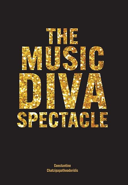 The Music Diva Spectacle by Constantine Chatzipapatheodoridis Paperback Book