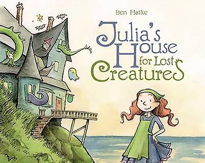 Julias House For Lost Creatures by Ben Hatke Paperback Book