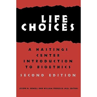Elämänvalinnat Hastings Centerissä Johdatus bioetiikkaan, toinen painos - Georgetown University Press