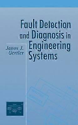 Fault Detection and Diagnosis in Engineering Systems