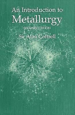 An Introduction to Metallurgy Second Edition