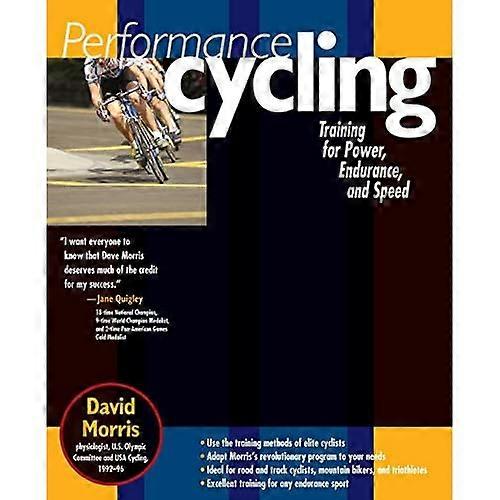 Performance Cycling: Training for Power, Endurance and Speed