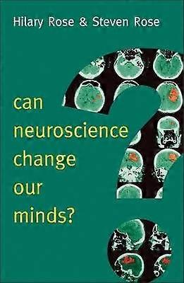 Can Neuroscience Change Our Minds?