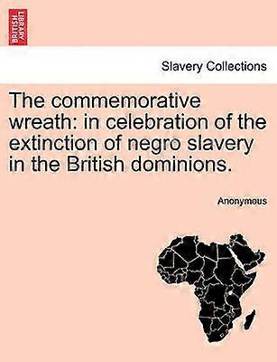 The commemorative wreath in celebration of the extinction of negro slavery in the British dominions