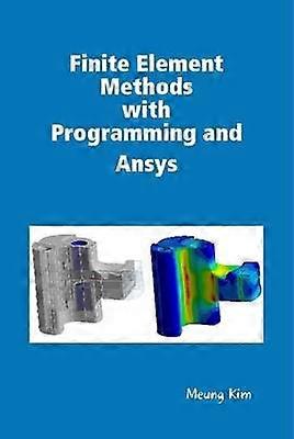 Finite Element Methods with Programming and Ansys