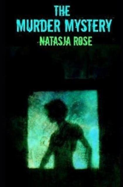 The Murder Mystery by Natasja Rose Paperback