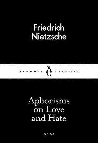 Aphorisms on Love and Hate