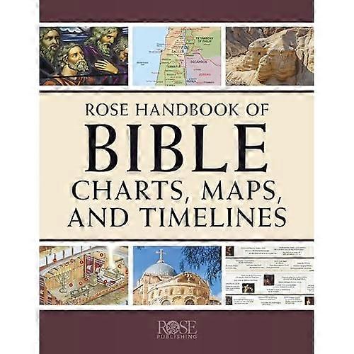 ROSE HANDBK BIBLE CHARTS MAPS & TIMELINE