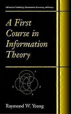 A First Course in Information Theory