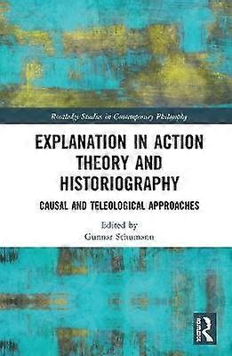 Explanation in Action Theory and Historiography