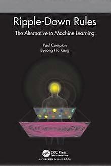 Ripple-down Rules The Alternative To Machine Learning - Paul Compton - Paperback - en Book
