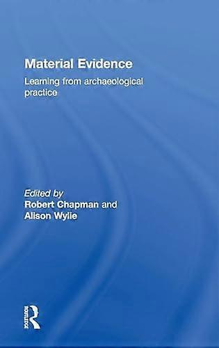 Material Evidence: Learning from Archaeological Practice