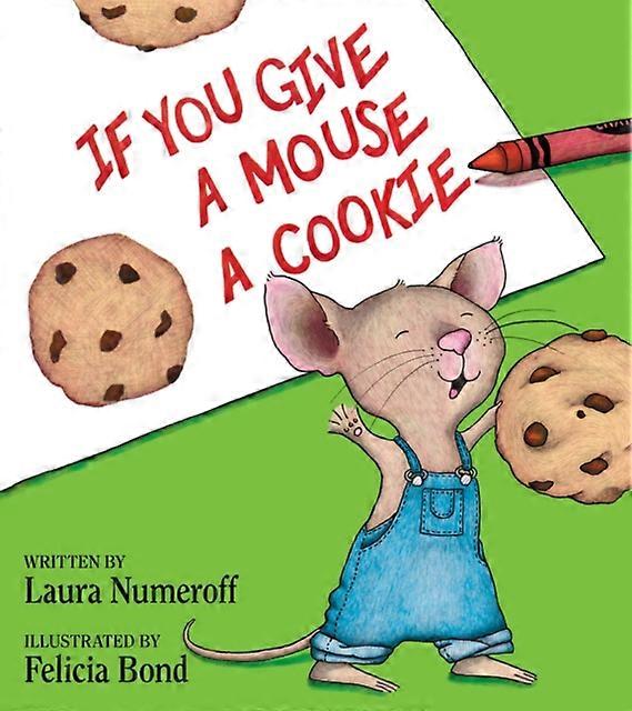 If You Give A Mouse A Cookie by Laura Joffe Numeroff Hardback Book