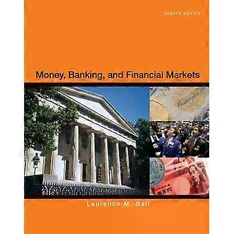 Money Banking And Financial Markets - Laurence Ball