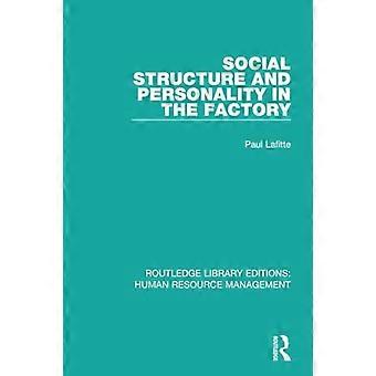 Sosial struktur og personlighet i fabrikken (Routledge Library Editions: Human Resource Management)