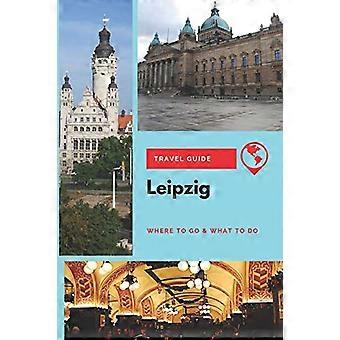 Leipzig rejseguide: Hvor skal du hen og hvad du skal gøre
