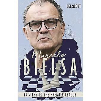 Marcelo Bielsa: Dreizehn Schritte in die Premier League