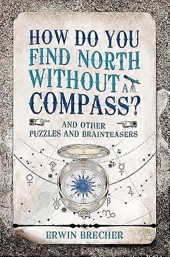 How Do You Find North Without a Compass?