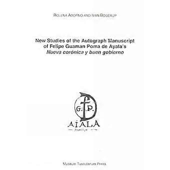 Nye studier av den autograf manuskript av Felipe Guaman Poma de Ayala 'Nueva cornica y buen lokalt'