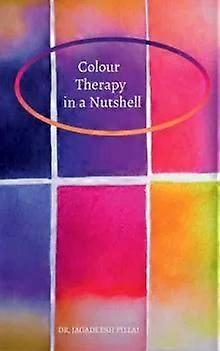 Color Therapy In A Nutshell - Dr. Jagadeesh