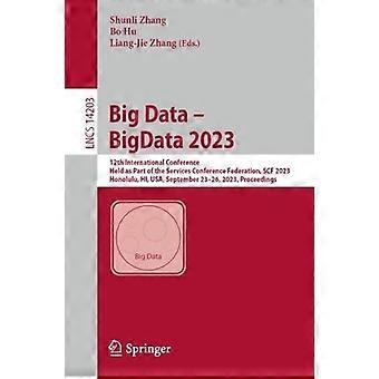 Big Data - Bigdata 2023 12th International Conference Held As Part Of The Ser - Springer Nature B.V - Paperback - en Book