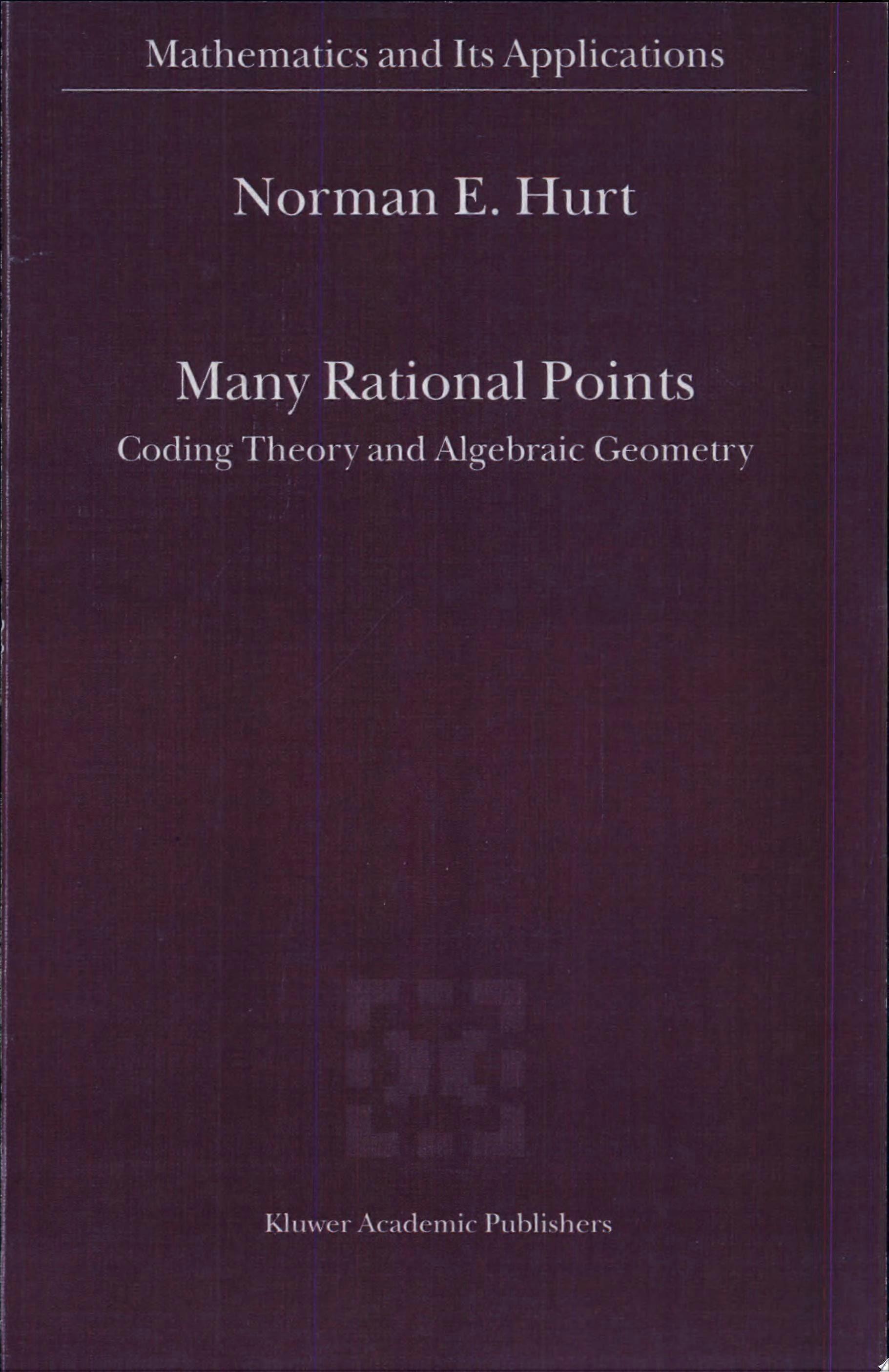 Many rational points coding theory and algebraic geometry