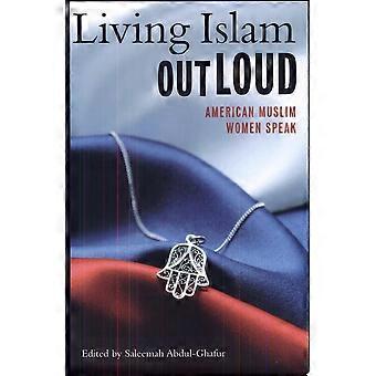 Living islam out loud american muslim women speak