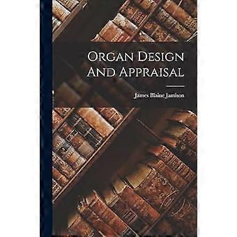 Organ design and appraisal