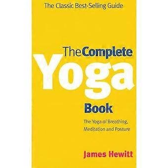 The Complete Yoga Book The Yoga of Breathing Posture and Meditation