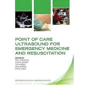 Point of Care Ultrasound for Emergency Medicine and Resuscitation