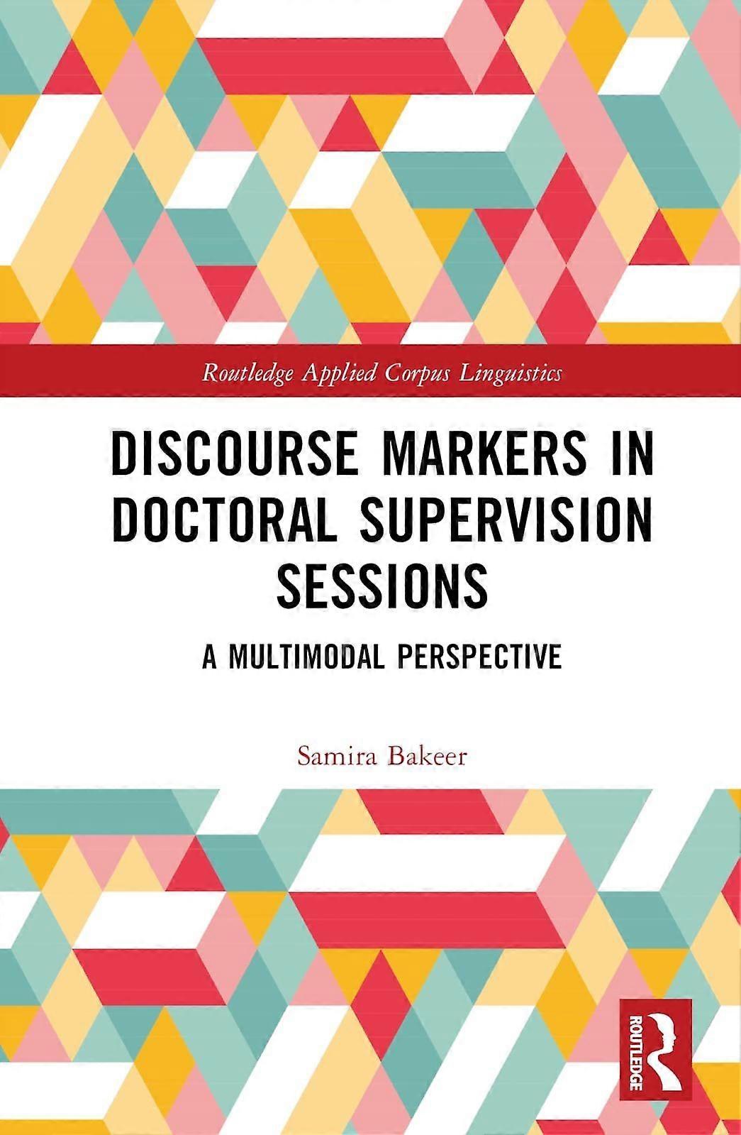 Discourse markers in doctoral supervision sessions a multimodal perspective