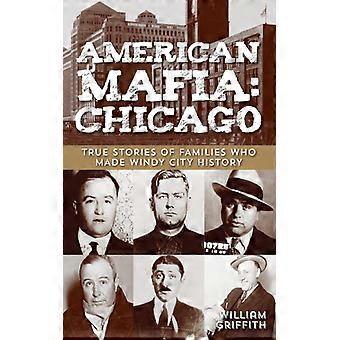 American Mafia Chicago True Stories Of Families Who Made Windy City History - William Griffith - Paperback - English Book - History