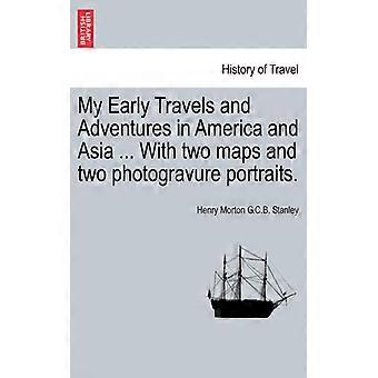 My Early Travels And Adventures In America And Asia. With Two Maps And Two Pho - Henry Morton G.C.B. Stanley - Paperback - English Book - History