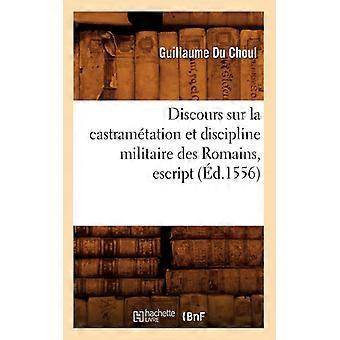 Discours Sur La Castramtation Et Discipline Militaire Des Romains Escript D.1 - Guillaume Du Choul - Paperback - English Book - History