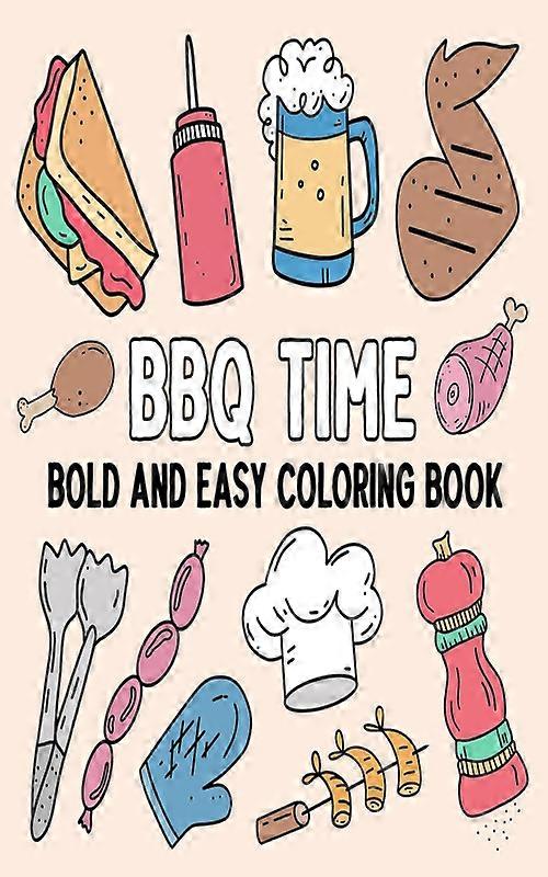 Bbq Time Bold And Easy Coloring Book
