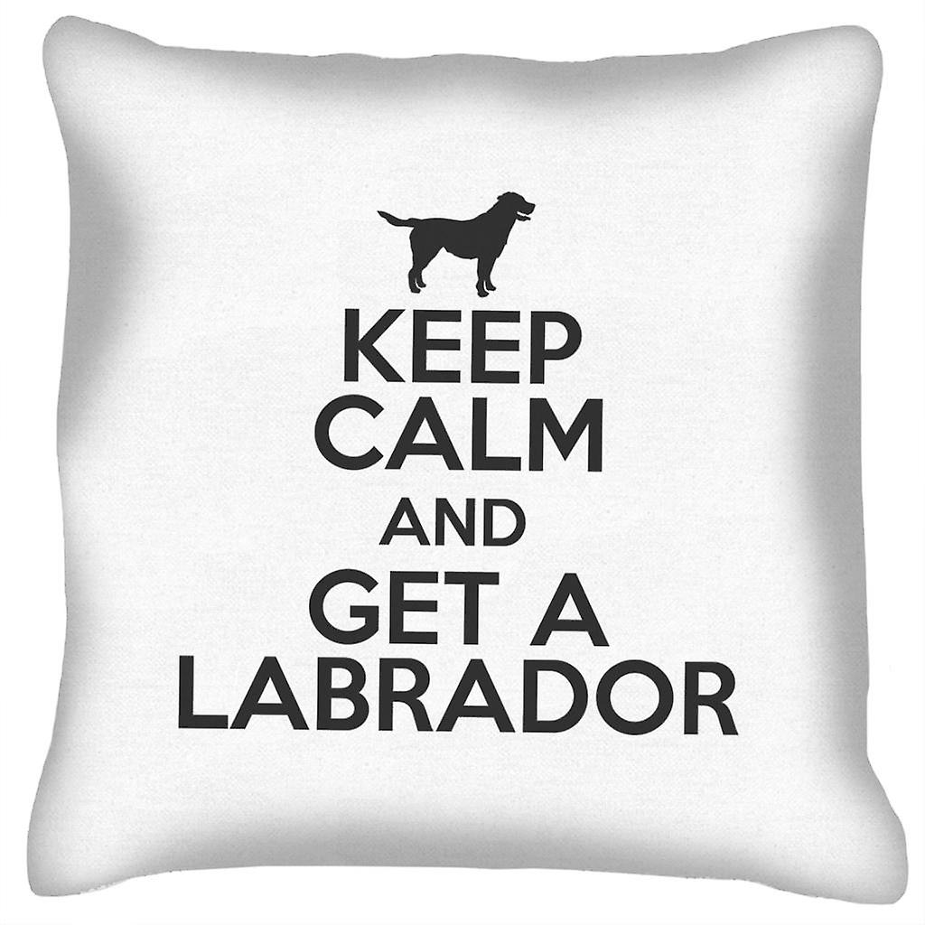 Keep Calm And Get A Labrador Cushion