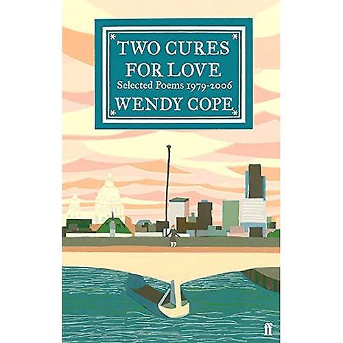 Two Cures for Love: Selected Poems, 1979-2006