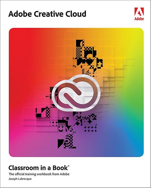 Adobe Creative Cloud Classroom in un libro di Joseph Labrecque Libro tascabile