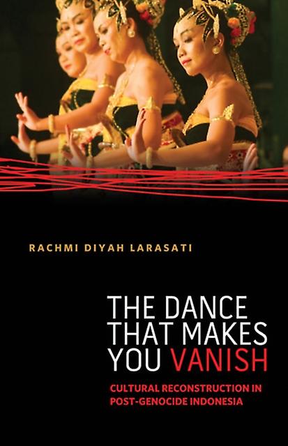 The Dance That Makes You Vanish by Rachmi Diyah Larasati Paperback Book