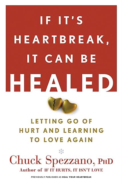 If Its Heartbreak It Can Be Healed by Chuck Spezzano Paperback