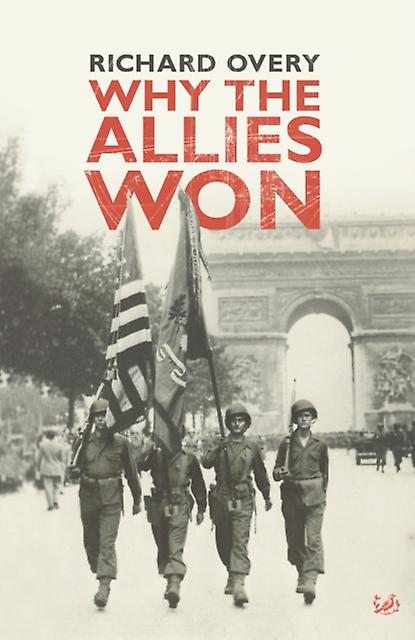 Why The Allies Won by Dr Richard Overy Paperback