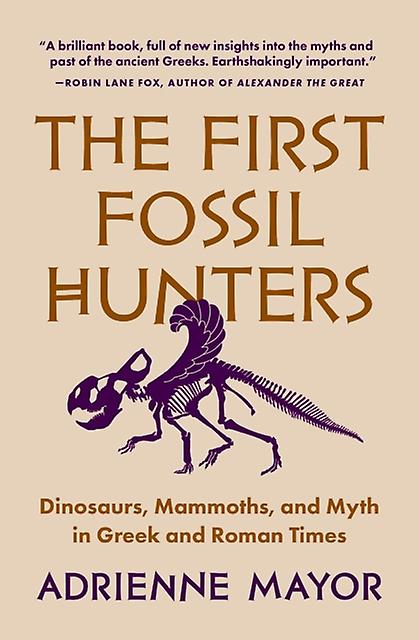The First Fossil Hunters by Adrienne Mayor Paperback