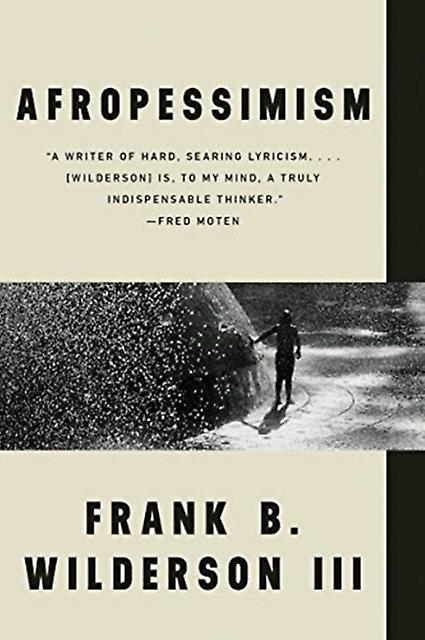 Afropessimism by Wilderson & Frank B. University of California & Irvine Paperback