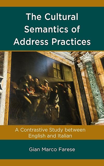 The Cultural Semantics Of Address Practices by Gian Marco Farese Paperback Book