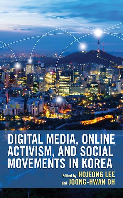 Digital Media Online Activism And Social Movements In Korea Paperback Book